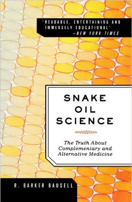 바커 바우셀 박사의 침술 및 대체의학에 대한 비판서 스네이크 오일 사이언스(Snake Oil Science)
